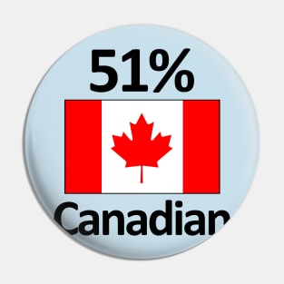 Funny Canada Heritage 51% Canadian Pin