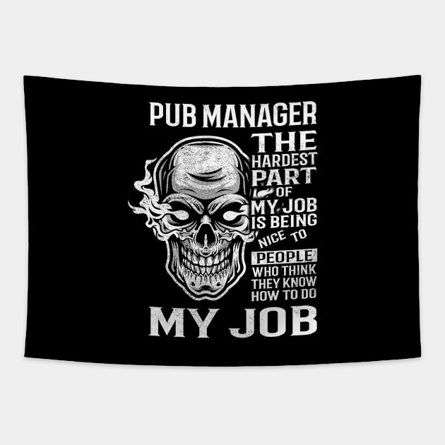 Pub Manager T Shirt - The Hardest Part Gift 2 Item Tee Tapestry by candicekeely6155