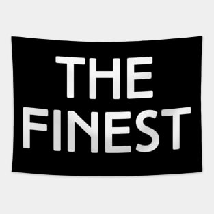 The Finest. best Better Success Awesome Vibes Slogans Typographic designs for Man's & Woman's Tapestry