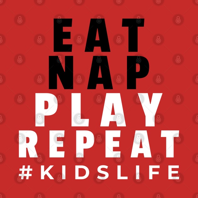 Eat nap play repeat by JamDropKids