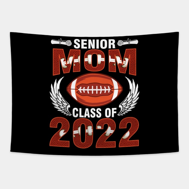 Senior Mom Class Of 2022 Football Player Fan Graduation Day Tapestry by bakhanh123