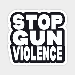 Stop gun violence Magnet