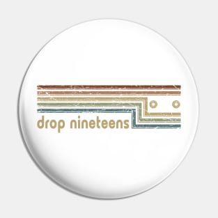 Drop Nineteens Cassette Stripes Pin