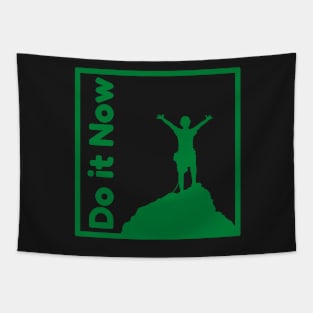 Do it now + motivation + Quotes - green T-Shirt Tapestry