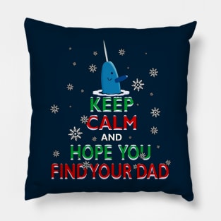 Mr. Narwhal Elf Christmas Keep Calm and Hope You Find Your Dad Pillow