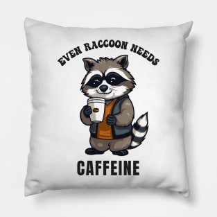 Even Raccoon needs caffeine Pillow