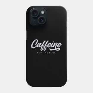 caffeine for the soul Phone Case