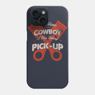 DON'T FLATTER YOURSELF COWBOY 2 Phone Case