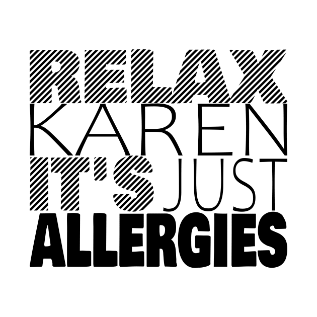 RELAX KAREN IT'S JUST ALLERGIES - RKIJA_dl2 by ljfs