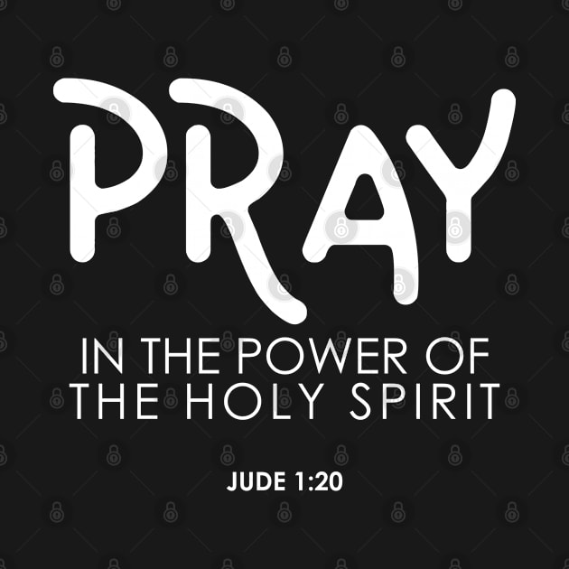 Pray In the Power of the Holy Spirit | Christian by ChristianLifeApparel