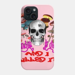 Gender is Dead and I Killed It Phone Case