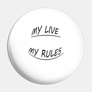 My Live My Rules Pin