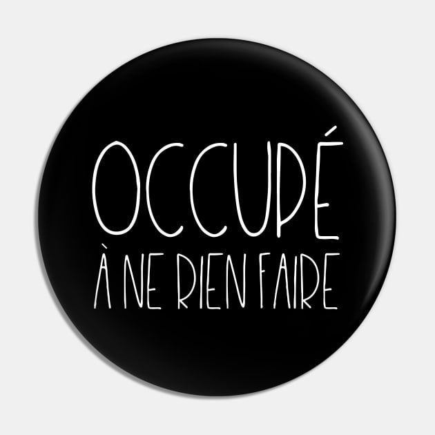 Occupé à ne rien faire Pin by LemonBox