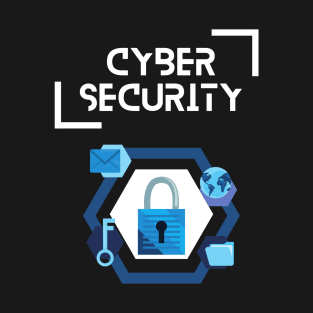 Cybersecurity - one of the most vital thing for everyone T-Shirt