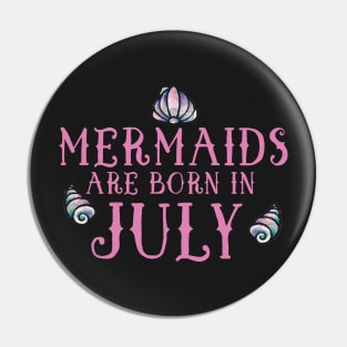 Mermaids are born in July Pin