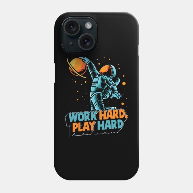 Work hard play hard astronaut Phone Case by AshArtNdesign