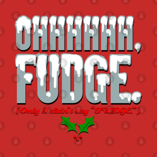 Ohhhhh FUDGE. by PopCultureShirts