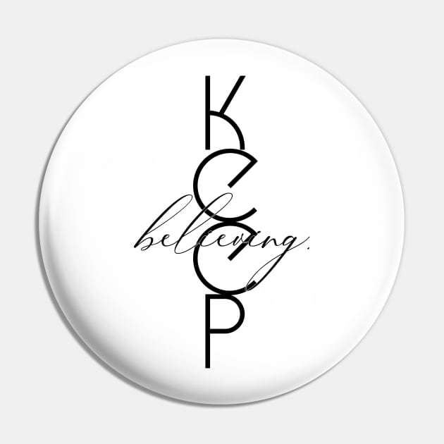 Keep Believing Motivational Word Art Minimalist Aesthetic Design Pin by PANGANDOY