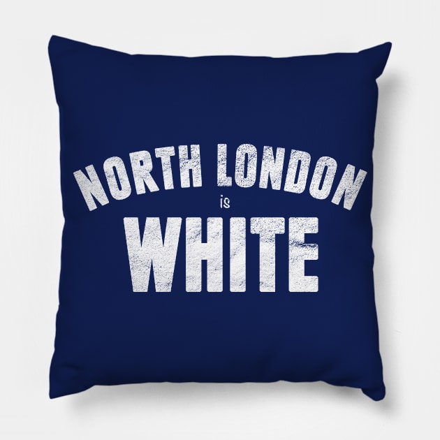 North London Is White Pillow by teecloud