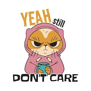 Yeah Still Don't Care | Pink Hoodie Cat with a Cup T-Shirt