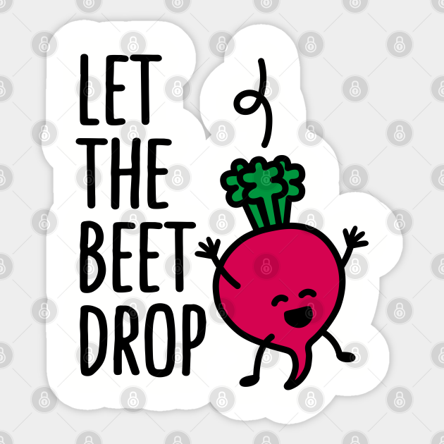 Let the beet drop - Dj - Sticker | TeePublic Let the beet drop - Dj - Sticker | TeePublic