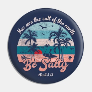 Beach Sunset and Surf Board, Be Salty Surfer Pin