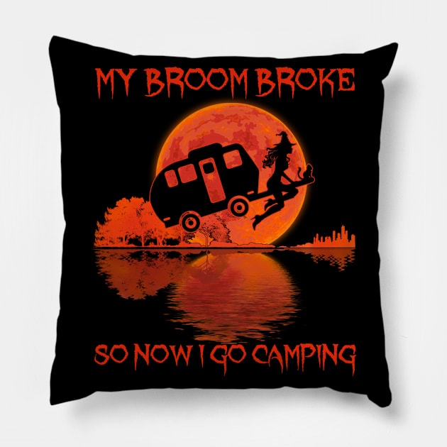 My Broom Broke So Now I Go Camping Pillow by kimmygoderteart