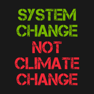 SYSTEM CHANGE T-Shirt