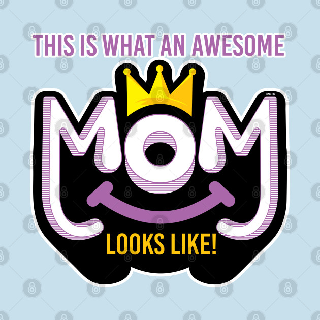 Awesome Mom looks like - Awesome - T-Shirt