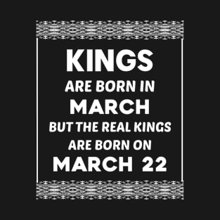 Birthday King White March 22 22nd T-Shirt