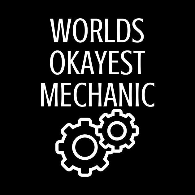 World okayest mechanic by Word and Saying