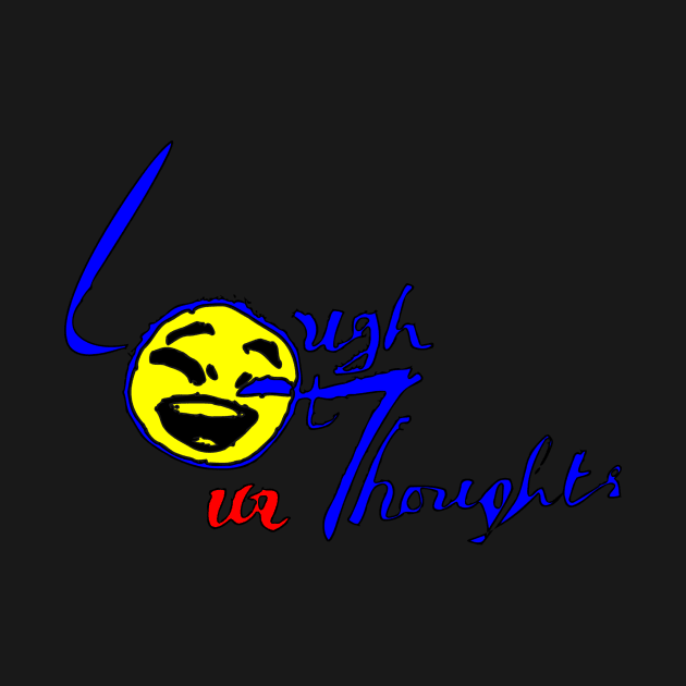 laugh at your thoughts by Oluwa290