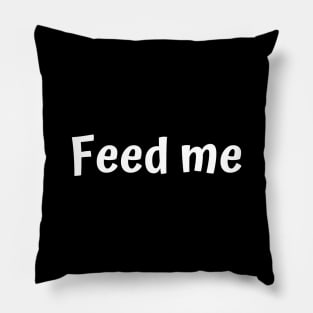 Feed Me Pillow