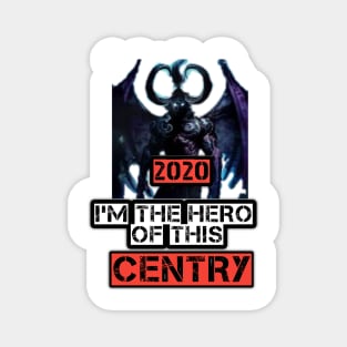 I'm the hero of this centry Magnet