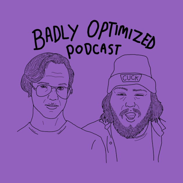 Badly Optimised Podcast Season 3 by Badly Optimized Store