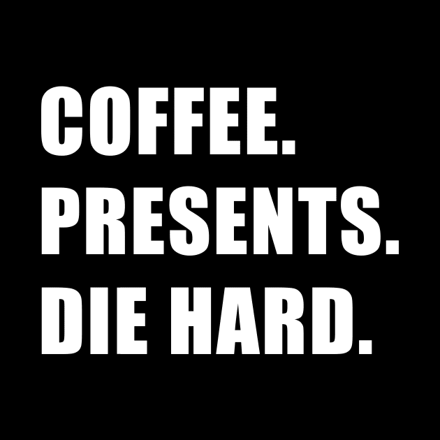 Coffee. Presents. Die Hard. by CYCGRAPHX