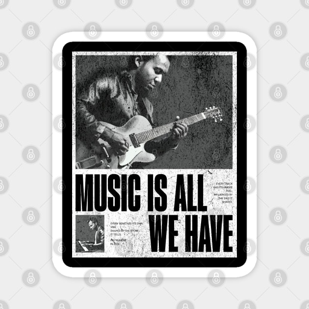 Music Is All We Have Magnet by TEENIE DESIGN