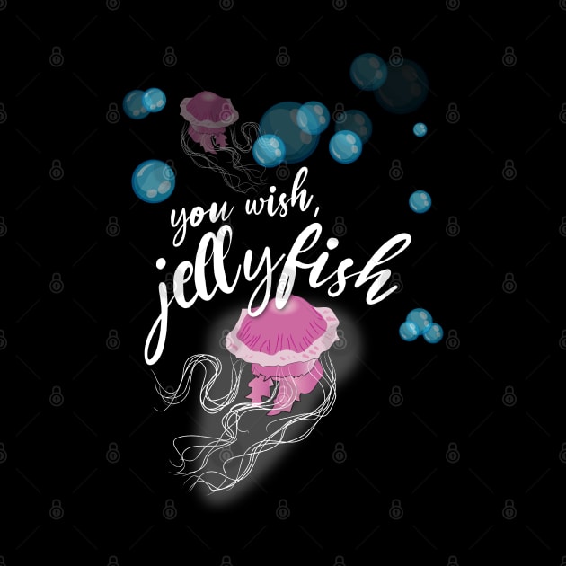 You Wish, Jellyfish! by toz-art