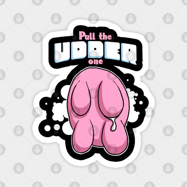 Pull the Udder One Funny Cow Magnet by Kev Brett Designs