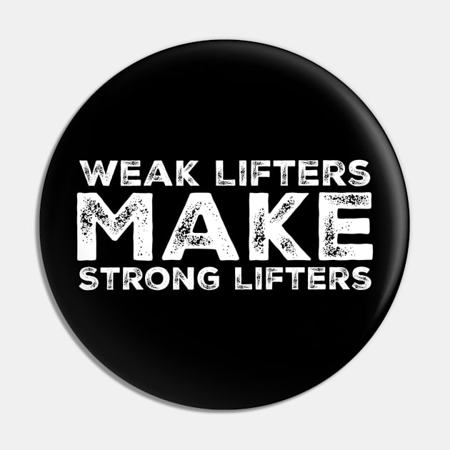 Weak Lifters Make Strong Lifters Pin by HolisticFabric