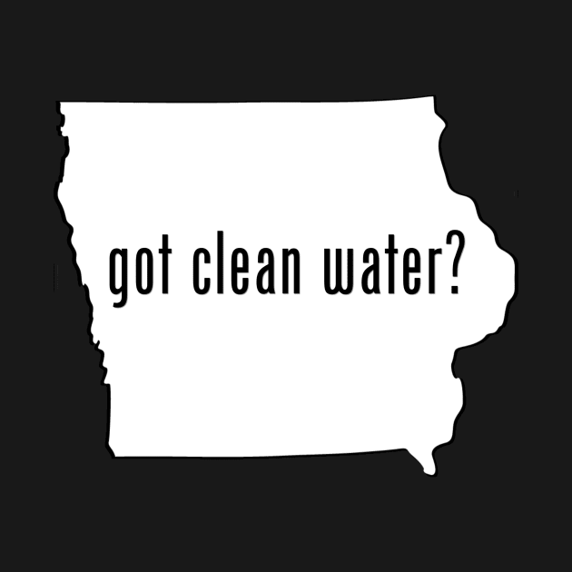 IA-Got Clean Water? by CleanWater2019