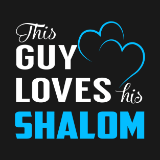 This Guy Loves His SHALOM T-Shirt