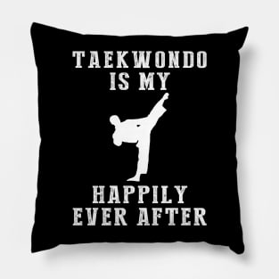 Kicking Bliss - Taekwondo Is My Happily Ever After Tee, Tshirt, Hoodie Pillow