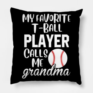 My favorite T-ball Player Calls Me Grandma Baseball Pillow