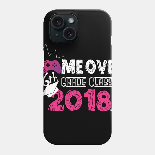 Game Over 6th Grade Class of 2018 Phone Case by Danielle Shipp