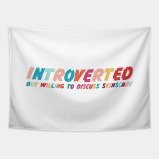 Introverted but willing to discuss skinscare Funny sayings Tapestry