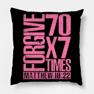 Forgive 70 x 7 Times - Matthew 18:22 Pillow