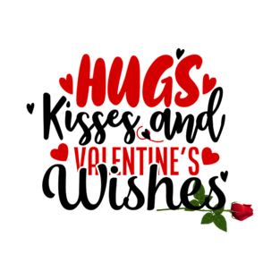 Hugs kisses and valentine's wishes T-Shirt