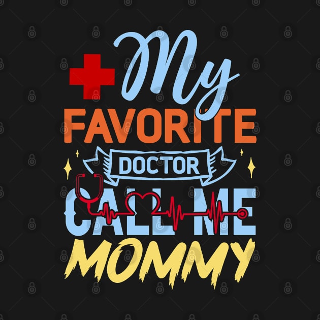 My Favorite Doctor Calls Me Mommy by Marwah