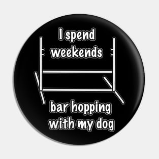 Dog agility - I spend my weekends bar hopping with my dog Pin